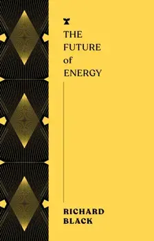 The Future of Energy, Paperback/Richard Black