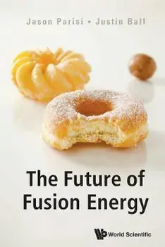 The Future of Fusion Energy, Paperback/Jason Parisi