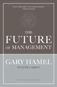 The Future of Management, Hardcover/Gary Hamel