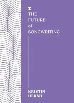 The Future of Songwriting, Paperback/Kristin Hersh