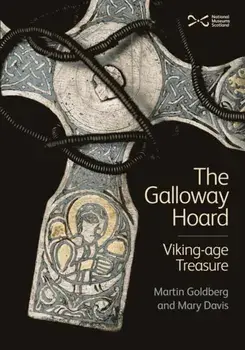 The Galloway Hoard. Viking-Age Treasure, Hardback/Mary Davis