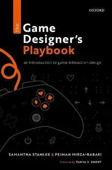 The Game Designer's Playbook. An Introduction to Game Interaction Design, Hardback/***