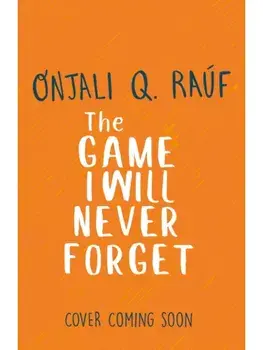 The Game I Will Never Forget, Paperback/Onjali Q. Rauf