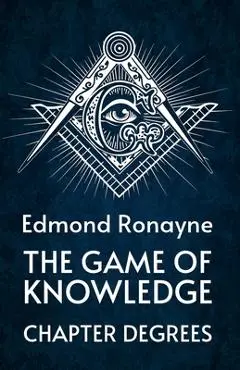 The Game Of Knowledge Chapter Degrees - By Ronayne