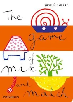 The Game of Mix and Match, Hardcover/Herve Tullet