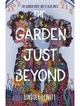 The Garden Just Beyond, Hardback/Lindsey Leavitt