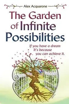 The Garden of Infinite Possibilities, Paperback/Alex Acquarone