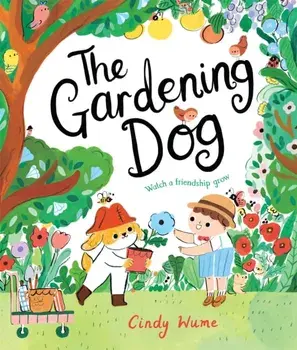 The Gardening Dog, Paperback/Cindy Wume