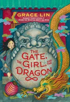 The Gate, the Girl, and the Dragon (Standard Edition), Hardback/Grace Lin