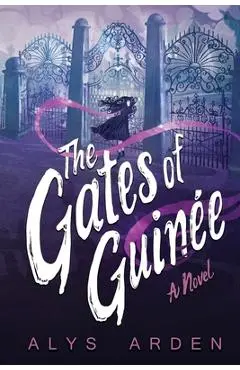 The Gates of Guin�e - Alys Arden
