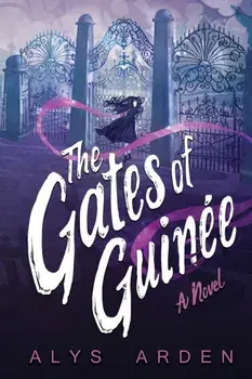 The Gates of Guinée, Paperback/Alys Arden