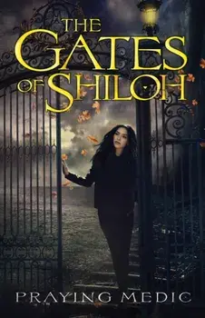 The Gates of Shiloh, Paperback/Praying Medic