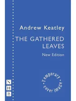 The Gathered Leaves. New ed, Paperback/Andrew Keatley