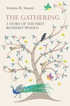 The Gathering. A Story of the First Buddhist Women, Paperback/Vanessa R Sasson