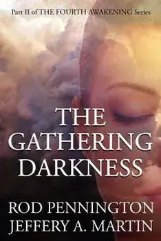 The Gathering Darkness (the Fourth Awakening Series), Paperback/Rod Pennington