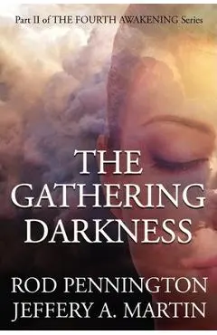 The Gathering Darkness (The Fourth Awakening Series) - Rod Pennington
