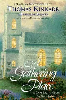 The Gathering Place: A Cape Light Novel, Paperback/Thomas Kinkade