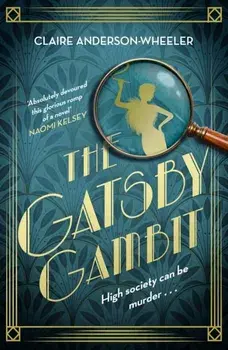 The Gatsby Gambit. A completely unputdownable golden age murder mystery, Paperback/Claire Anderson-Wheeler