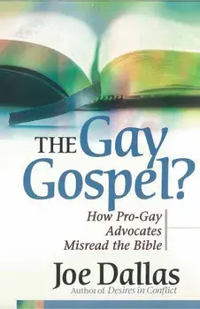 The Gay Gospel': How Pro-Gay Advocates Misread the Bible, Paperback/Joe Dallas