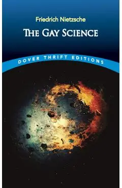 The Gay Science - Friedrich Wilhelm Nietzsche