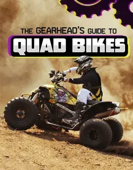 The Gearhead's Guide to Quad Bikes, Paperback/Lisa J. Amstutz