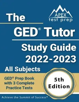The GED Tutor Study Guide 2022 - 2023 All Subjects: GED Prep Book with 3 Complete Practice Tests [5th Edition], Paperback/Matthew Lanni