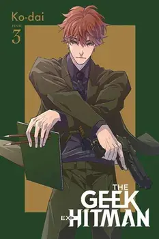 The Geek Ex-Hitman, Vol. 3, Paperback/Ko-dai