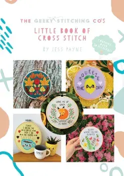 The Geeky Stitching Co's Little Book of Cross Stitch, Paperback/Jess Payne