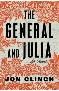 The General and Julia - Jon Clinch