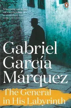 The General in His Labyrinth/Gabriel Garcia Marquez