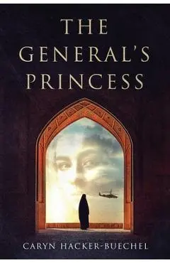 The General's Princess - Caryn Hacker-buechel