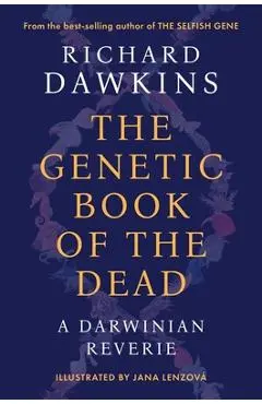 The Genetic Book of the Dead: A Darwinian Reverie - Richard Dawkins