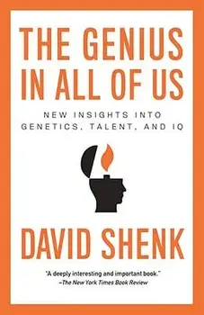 The Genius in All of Us: New Insights Into Genetics, Talent, and IQ, Paperback/David Shenk