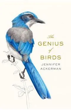 The Genius of Birds - Jennifer Ackerman