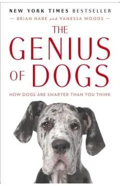 The Genius of Dogs: How Dogs Are Smarter Than You Think - Brian Hare