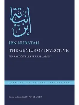 The Genius of Invective. Ibn Zaydun's Letter Explained, Hardback/Ibn Nubatah