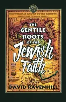 The Gentile Roots of the Jewish Faith, Paperback/David Ravenhill
