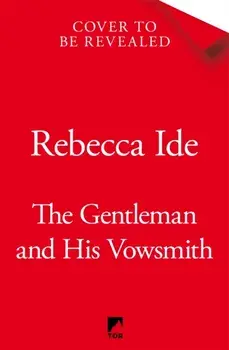 The Gentleman and His Vowsmith, Hardback/Rebecca Ide