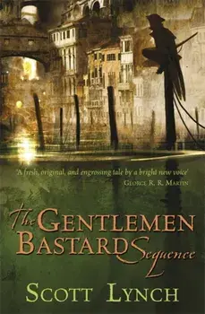 The Gentleman Bastard Sequence. The Lies of Locke Lamora, Red Seas Under Red Skies, The Republic of Thieves/Scott Lynch