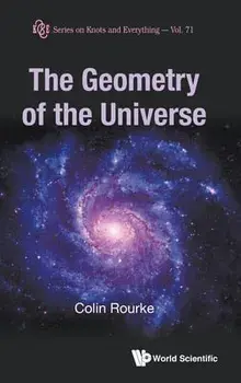 The Geometry of the Universe, Hardcover/Colin Rourke