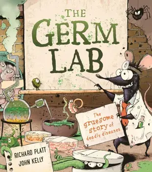 The Germ Lab. The Gruesome Story of Deadly Diseases, Paperback/Richard Platt
