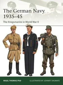 The German Navy 1935–45. The Kriegsmarine in World War II, Paperback/Nigel Thomas