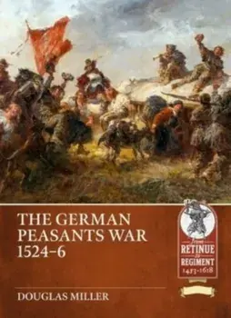 The German Peasants' War 1524-26, Paperback/Douglas Miller