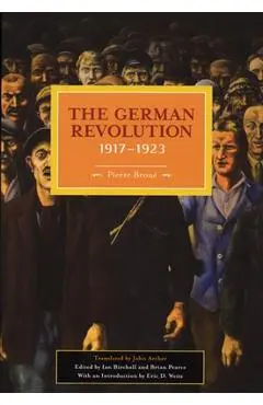 The German Revolution, 1917-1923 - Pierre Broué