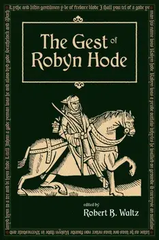 The Gest of Robyn Hood, Paperback/Robert B. Waltz