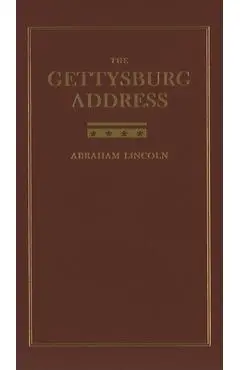 The Gettysburg Address - Abraham Lincoln