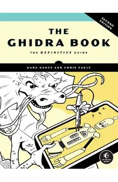 The Ghidra Book, 2nd Edition: The Definitive Guide - Kara Nance