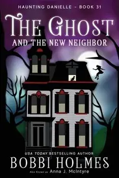 The Ghost and the New Neighbor, Paperback/Bobbi Holmes