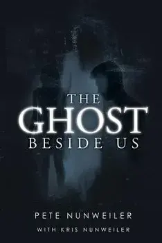 The Ghost Beside Us, Paperback/Pete Nunweiler
