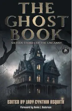 The Ghost Book: Sixteen Stories of the Uncanny - Lady Cynthia Asquith